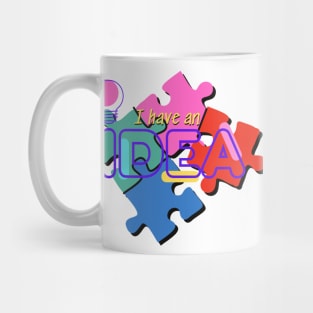 i have an idea design Mug